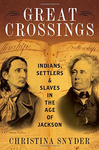 Christina Snyder Great Crossings Indians Settlers And Slaves In The Age Of Jacks 