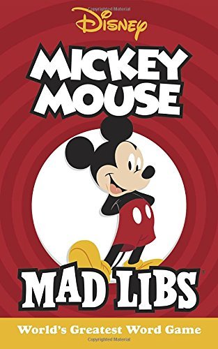 Mickie Matheis/Mickey Mouse Mad Libs@ World's Greatest Word Game