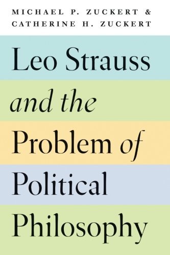 Michael P. Zuckert Leo Strauss And The Problem Of Political Philosoph 