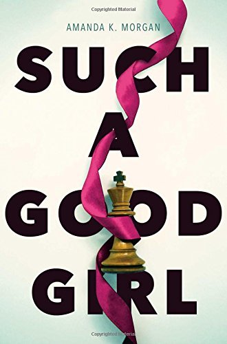 Amanda K. Morgan/Such a Good Girl