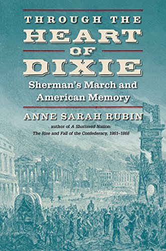 Anne Sarah Rubin Through The Heart Of Dixie Sherman's March And American Memory 