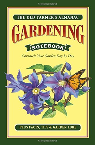 Old Farmer's Almanac Old Farmer's Almanac Gardening Notebook Chronicle Your Garden Day By Day 
