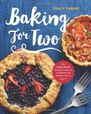 Tracy Yabiku Baking For Two The Small Batch Baking Cookbook For Sweet And Sav 