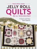 Pam Lintott Jelly Roll Quilts In A Weekend 15 Quick And Easy Quilt Patterns 