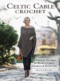 Bonnie Barker Celtic Cable Crochet 18 Crochet Patterns For Modern Cabled Garments & 