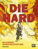 Twentieth Century Fox Die Hard The Authorized Coloring And Activity Book 