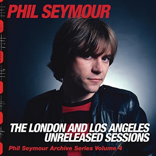 Phil Seymour/London & Los Angeles Unrelease