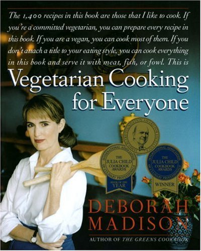 Deborah Madison Vegetarian Cooking For Everyone 