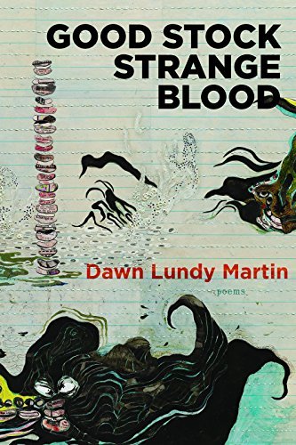 Dawn Lundy Martin/Good Stock Strange Blood