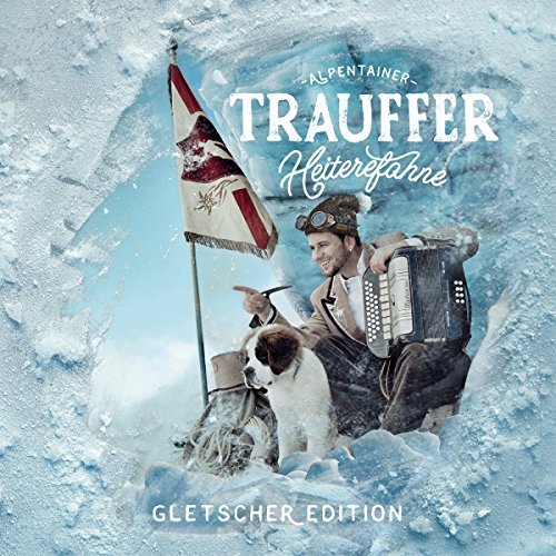 Trauffer/Heiterefahne (Gletscher Editio@Import-Deu