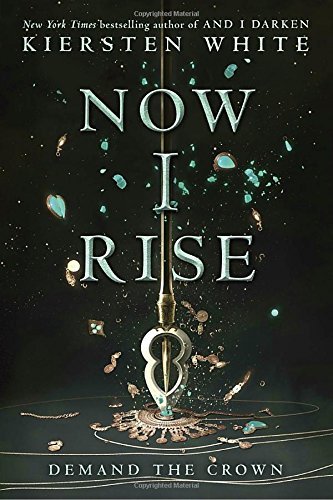 Kiersten White/Now I Rise