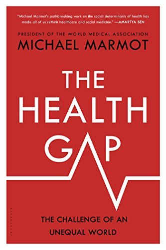 Michael Marmot The Health Gap The Challenge Of An Unequal World 