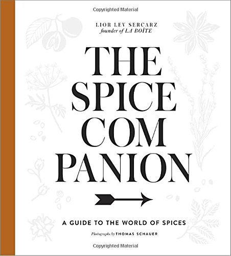 Lior Lev Sercarz The Spice Companion A Guide To The World Of Spices A Cookbook 