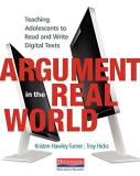 Troy Hicks Argument In The Real World Teaching Adolescents To Read And Write Digital Te 
