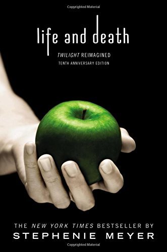 Stephenie Meyer/Life and Death@Twilight Reimagined