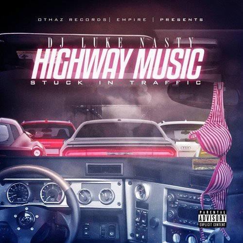 Dj Luke Nasty/Highway Music: Stuck In Traffi@Explicit Version