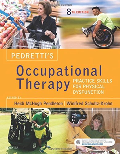 Heidi Mchugh Pendleton Pedretti's Occupational Therapy Practice Skills For Physical Dysfunction 0008 Edition; 