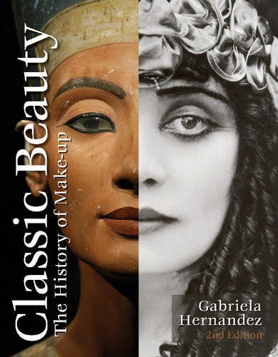 Gabriela Hernandez Classic Beauty The History Of Makeup 0002 Edition;edition Revise 