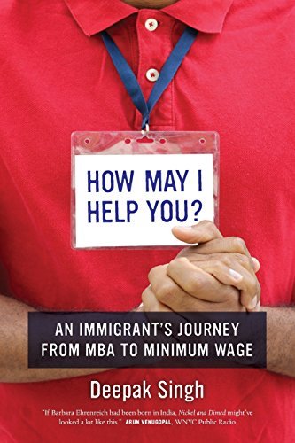 Deepak Singh/How May I Help You?@ An Immigrant's Journey from MBA to Minimum Wage