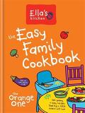 Ella's Kitchen Ella's Kitchen The Easy Family Cookbook 