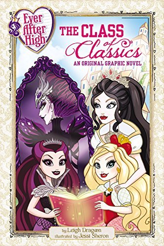 Leigh Dragoon/Ever After High@ The Class of Classics: An Original Graphic Novel