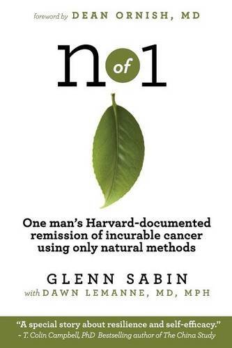 Glenn Sabin N Of 1 One Man's Harvard Documented Remission Of Incurab 