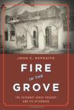 John L. Esposito Fire In The Grove The Cocoanut Grove Tragedy And Its Aftermath 