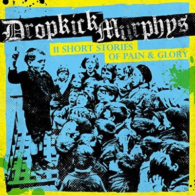 Dropkick Murphys/11 Short Stories Of Pain & Glory