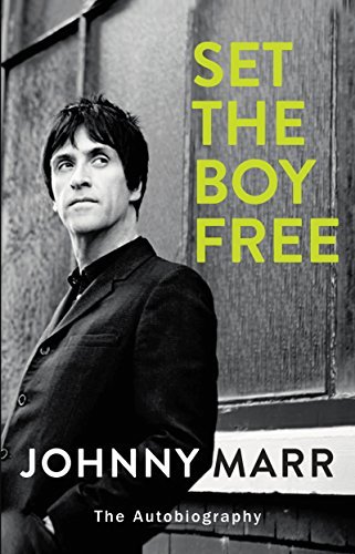 Johnny Marr Set The Boy Free The Autobiography 