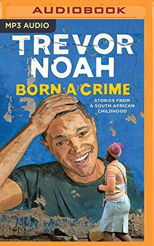 Trevor Noah/Born a Crime@ Stories from a South African Childhood@ MP3 CD