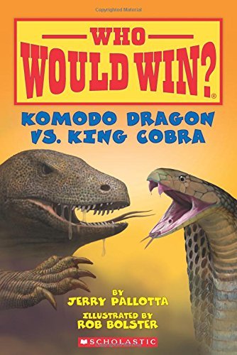 Jerry Pallotta/Komodo Dragon Vs. King Cobra@Who Would Win?
