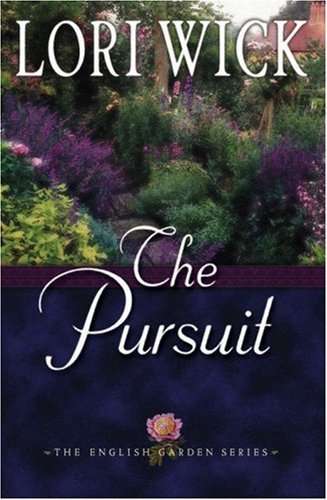 Lori Wick/The Pursuit@The English Garden Series #4