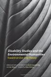 Sarah Jaquette Ray Disability Studies And The Environmental Humanitie Toward An Eco Crip Theory 