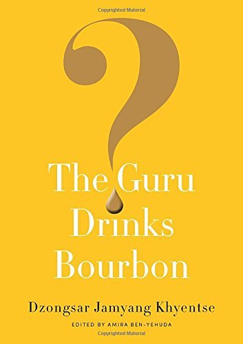 Dzongsar Jamyang Khyentse The Guru Drinks Bourbon? 