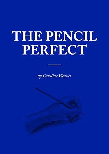 Caroline Weaver The Pencil Perfect The Untold Story Of A Cultural Icon 