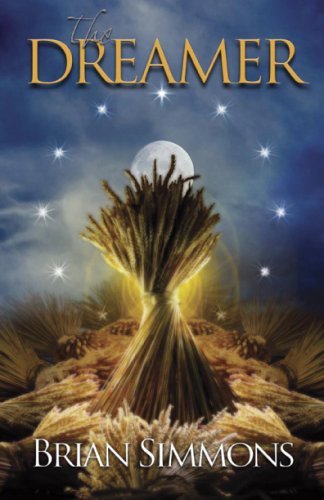 Brian Simmons The Dreamer (the Journey Of Joseph The Teenage Dreamer) 