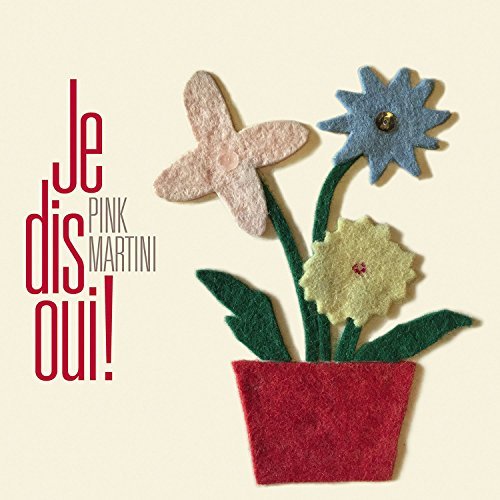 Pink Martini/Je Dis Oui