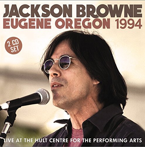 Jackson Browne/Eugene Oregon 1994