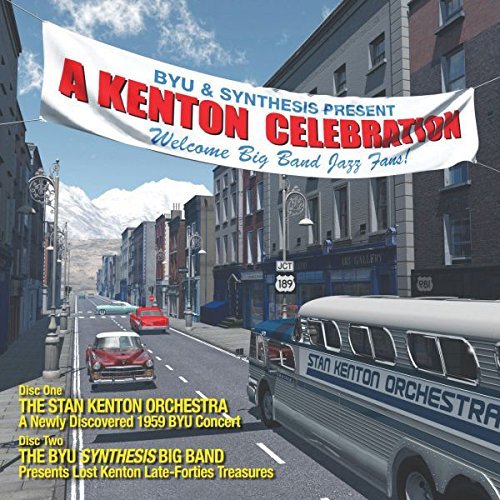 Stan Kenton & Byu Synthesis/Kenton Celebration