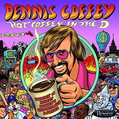 Dennis Coffey/Hot Coffey In The D: Burnin' At Morey Baker’s Showplace Lounge