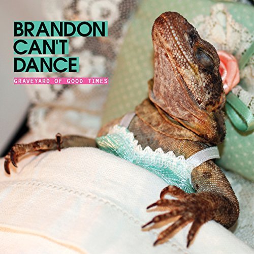 Brandon Can't Dance/Graveyard Of Good Times