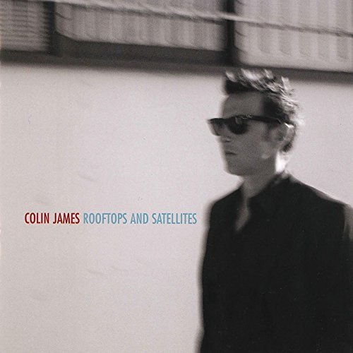 Colin James/Rooftops & Satellites