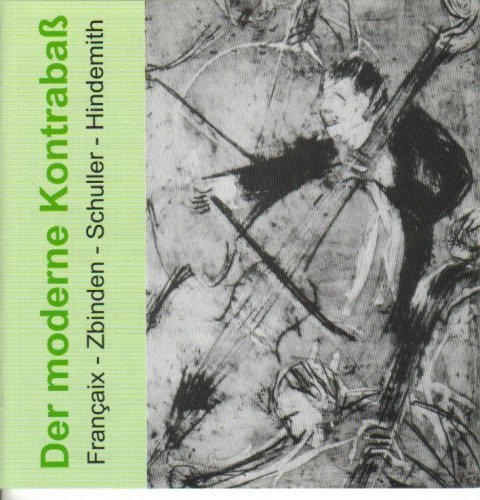 Francaix / Zbinden / Schuller/Modern Double Bass