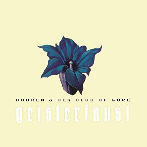 Bohren & Der Club Of Gore/Geisterfaust