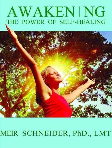 Meir Schneider Awakening Your Power Of Self Healing 