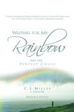 Dr C. L. Milles Waiting For My Rainbow Perfect Chaos 