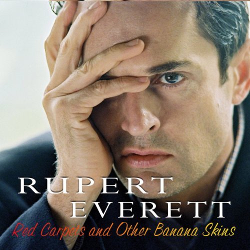 Rupert Everett/Red Carpets & Other Banana Skins@The Autobiography