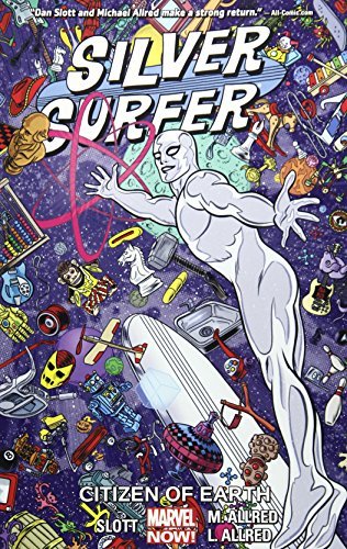Silver Surfer (2016) Vol.4: Citizen of Earth/Dan Slott, Michael Allred, and Laura Allred