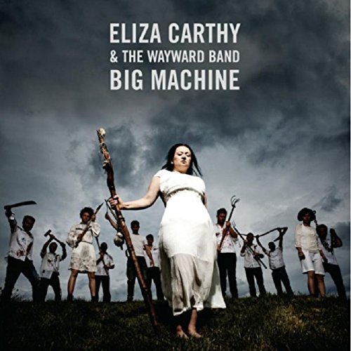 Eliza & The Wayward Ban Carthy/Big Machine@Import-Gbr