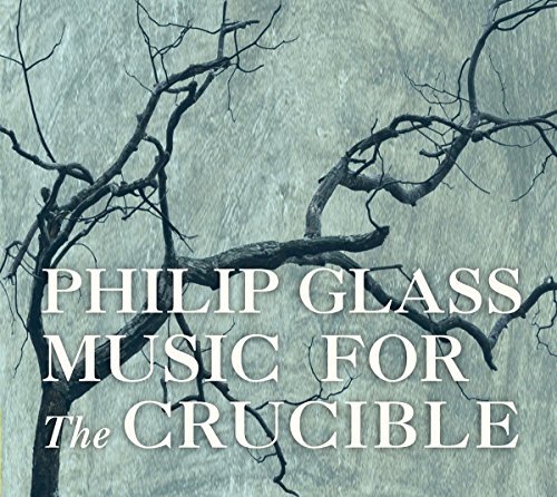 Philip Glass Glass Music For The Crucible 
